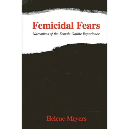 Femicidal Fears: Narratives of the Female Gothic Experience - Paperback