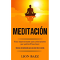 Meditación: Guía impresionante para principiantes por gabriyell buechner (Técnicas de meditación para una vida libre de estrés) - Paperback