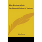 The Rothschilds: The Financial Rulers Of Nations - Hardcover