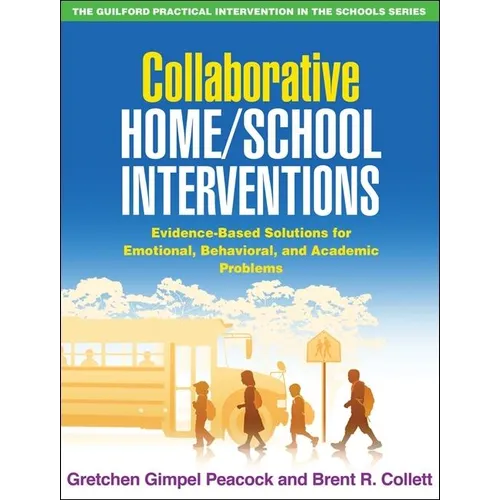 Collaborative Home/School Interventions: Evidence-Based Solutions for Emotional, Behavioral, and Academic Problems - Paperback