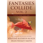 Fantasies Collide, Vol. 2: A Fantasy Short Story Series - Paperback