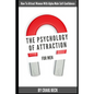 The Psychology Of Attraction For Men: How To Attract Women With Alpha Male Self-Confidence - Paperback