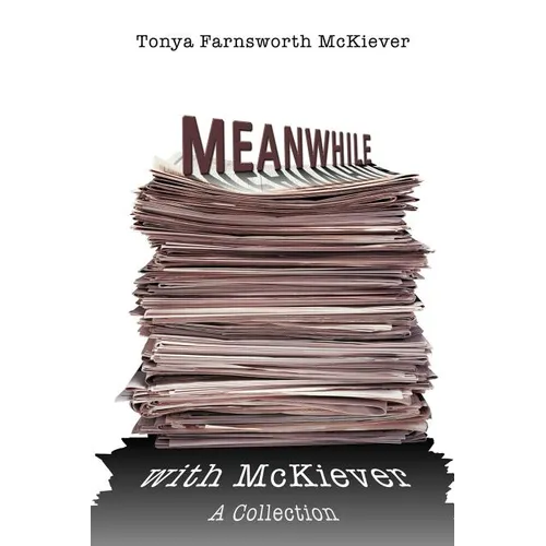 Meanwhile with McKiever: A Collection - Paperback