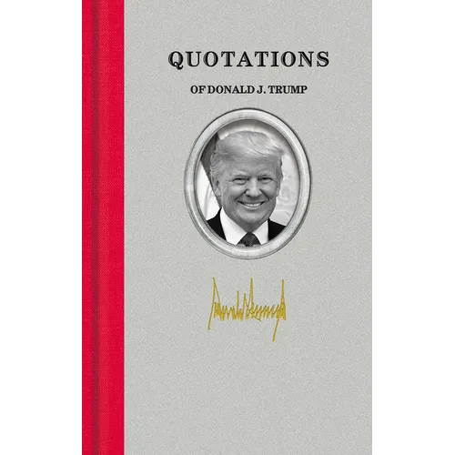 Quotations of Donald J. Trump - Hardcover