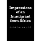 Impressions of an Immigrant from Africa - Paperback