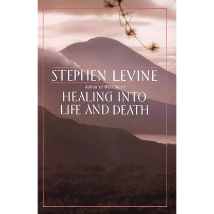 Healing Into Life and Death - Paperback