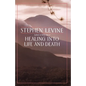 Healing Into Life and Death - Paperback