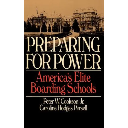 Preparing for Power: America's Elite Boarding Schools - Paperback