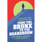 From the Bronx to the Boardroom: Lessons from a Life in Commercial Real Estate - Paperback