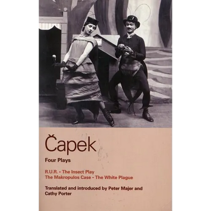 Capek Four Plays: R. U. R.; The Insect Play; The Makropulos Case; The White Plague - Paperback