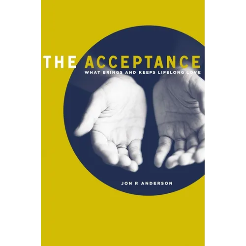 The Acceptance: What Brings and Keeps Lifelong Love - Paperback