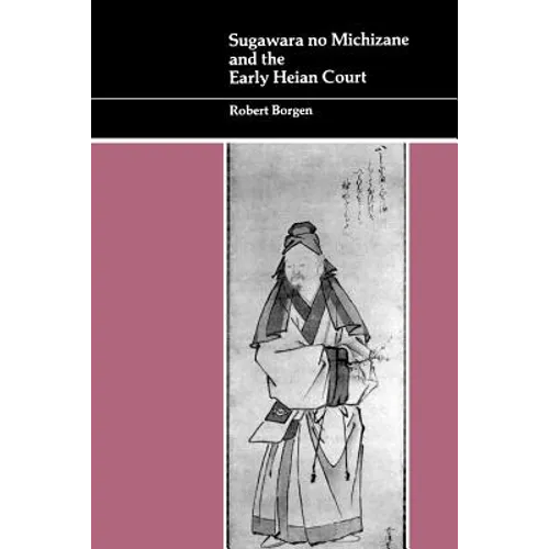 Sugawara No Michizane and the Early Heian Court - Paperback