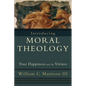 Introducing Moral Theology: True Happiness and the Virtues - Paperback