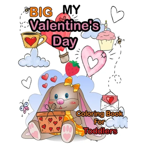 My Big Valentine's Day Coloring Book For Toddlers: Cute Coloring Pages with Kisses of Lovely Animals: Big and My First Interactive Picture Book for .. - Paperback