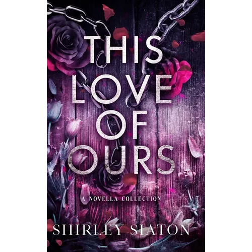 This Love of Ours (The Shadow Hardback Edition) - Hardcover