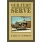 Our Turn to Serve: An Army Veteran's Memoir of the Vietnam War - Paperback