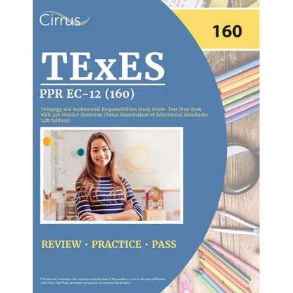 TExES PPR EC-12 (160) Pedagogy and Professional Responsibilities Study Guide: Test Prep Book with 320 Practice Questions (Texas Examination of Educati - Paperback