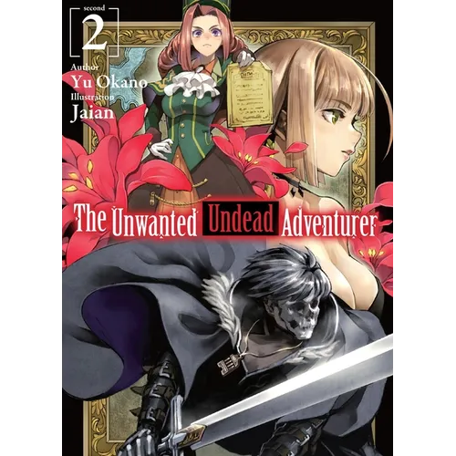 The Unwanted Undead Adventurer (Light Novel): Volume 2 - Paperback
