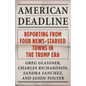 American Deadline: Reporting from Four News-Starved Towns in the Trump Era - Paperback