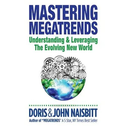 Mastering Megatrends: Understanding and Leveraging the Evolving New World - Hardcover