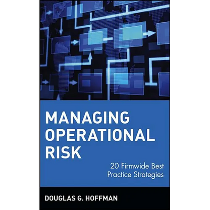 Managing Operational Risk: 20 Firmwide Best Practice Strategies - Hardcover