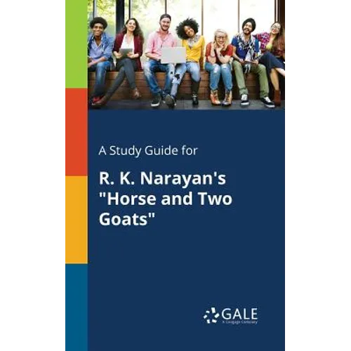 A Study Guide for R. K. Narayan's "Horse and Two Goats" - Paperback