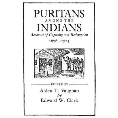 Puritans Among the Indians: Accounts of Captivity and Redemption, 1676-1724 - Paperback
