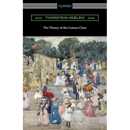 The Theory of the Leisure Class - Paperback