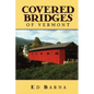 Covered Bridges of Vermont - Paperback