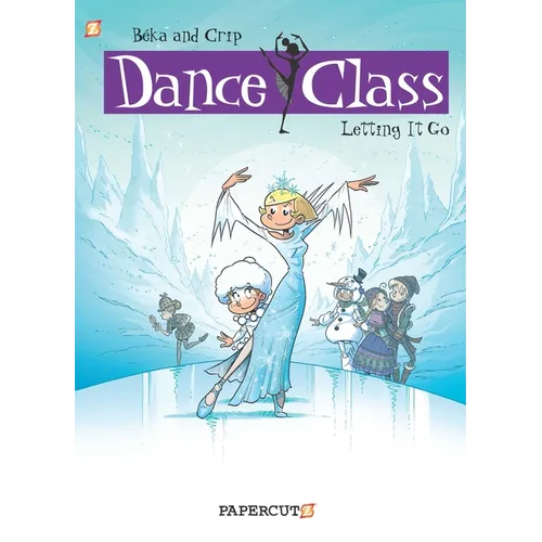 Dance Class: Letting It Go - Hardcover