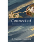 Connected: Rediscovering Life-Giving LOVE with God - Paperback