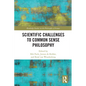 Scientific Challenges to Common Sense Philosophy - Paperback