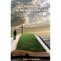 Walking in Newness of Life: A Practical Study of Your New Life in Jesus Christ - Paperback