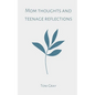 Mom thoughts and teenage reflections - Paperback
