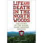 Life and Death in the North Woods: The Story of the Maine Game Warden Service - Paperback