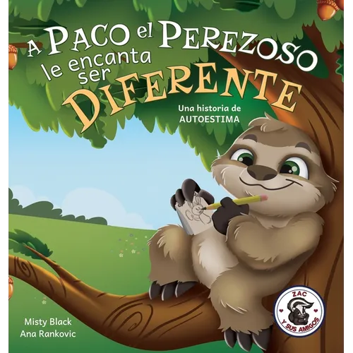 A Paco el Perezoso le encanta ser diferente: Una historia de autoestima: Sloan the Sloth Loves Being Different (Spanish Edition) - Hardcover