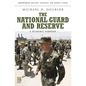 The National Guard and Reserve: A Reference Handbook - Hardcover