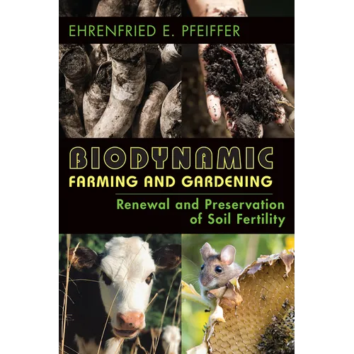 Biodynamic Farming and Gardening: Renewal and Preservation of Soil Fertility - Paperback