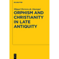 Orphism and Christianity in Late Antiquity - Paperback