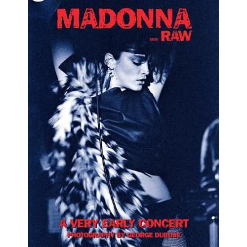 Madonna...Raw: A Very Early Concert - Paperback