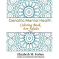Geriatric Mental Health Coloring Book for Adults - Paperback