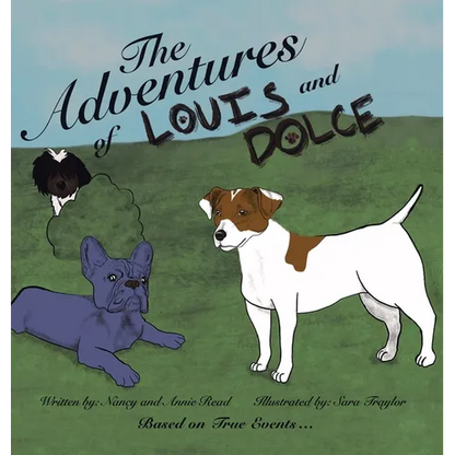 The Adventures of Louis and Dolce: Based on True Events ... - Hardcover