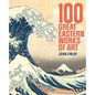 100 Great Eastern Works of Art - Hardcover