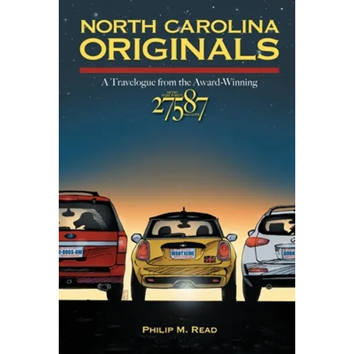 North Carolina Originals: A Travelogue from the Award-Winning 27587 Magazine - Paperback