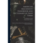 American Machinists' Handbook and Dictionary of Shop Terms: A Reference Book of Machine Shop and Drawing Room Data, Methods and Definitions - Hardcover