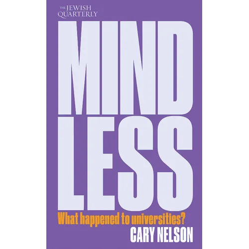 Mindless: What Happened to Universities?; Jewish Quarterly 259 - Paperback