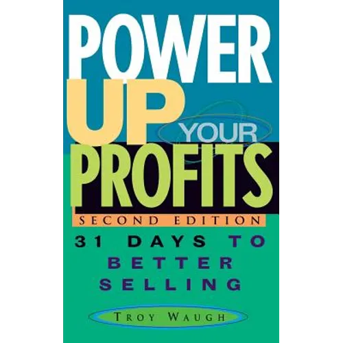 Power Up Your Profits: 31 Days to Better Selling - Hardcover