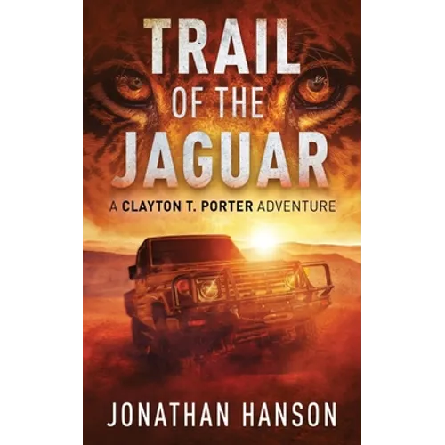 Trail of the Jaguar: A Clayton T. Porter Adventure - Paperback