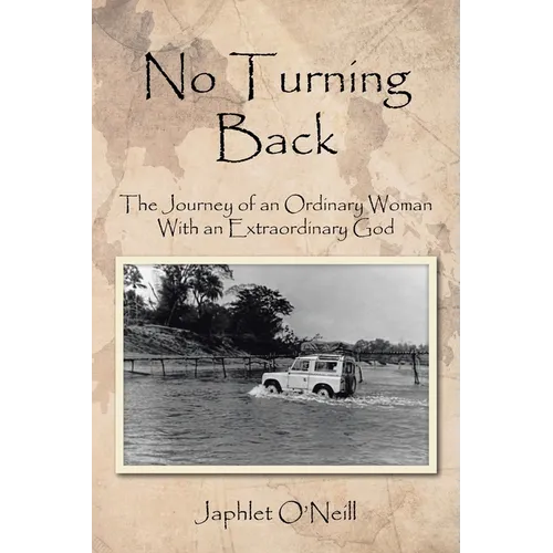 No Turning Back: The Journey of an Ordinary Woman With an Extraordinary God - Paperback