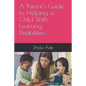 A Parent's Guide to Helping a Child With Learning Disabilities - Paperback